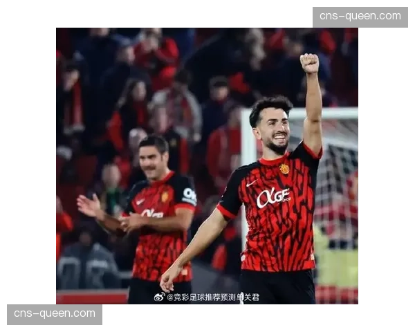 马略卡3-0完胜巴列卡诺，主场强势表现稳固中游位置